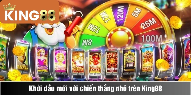 Khởi đầu mới với chiến thắng nhỏ trên King88